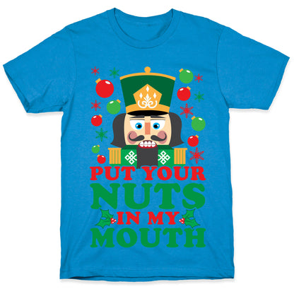 Put Your Nuts In My Mouth T-Shirt