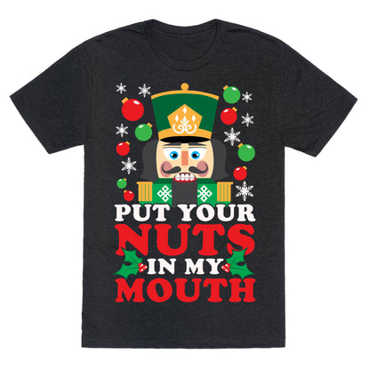 Put Your Nuts In My Mouth Unisex Triblend Tee