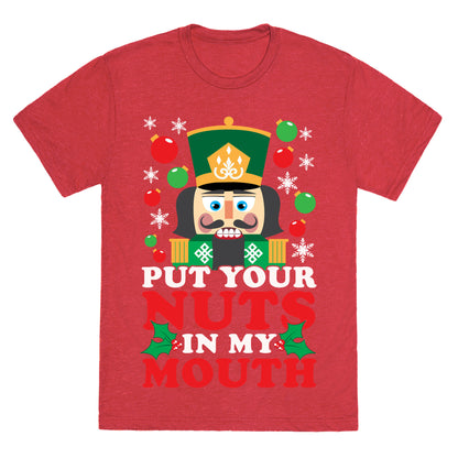 Put Your Nuts In My Mouth Unisex Triblend Tee