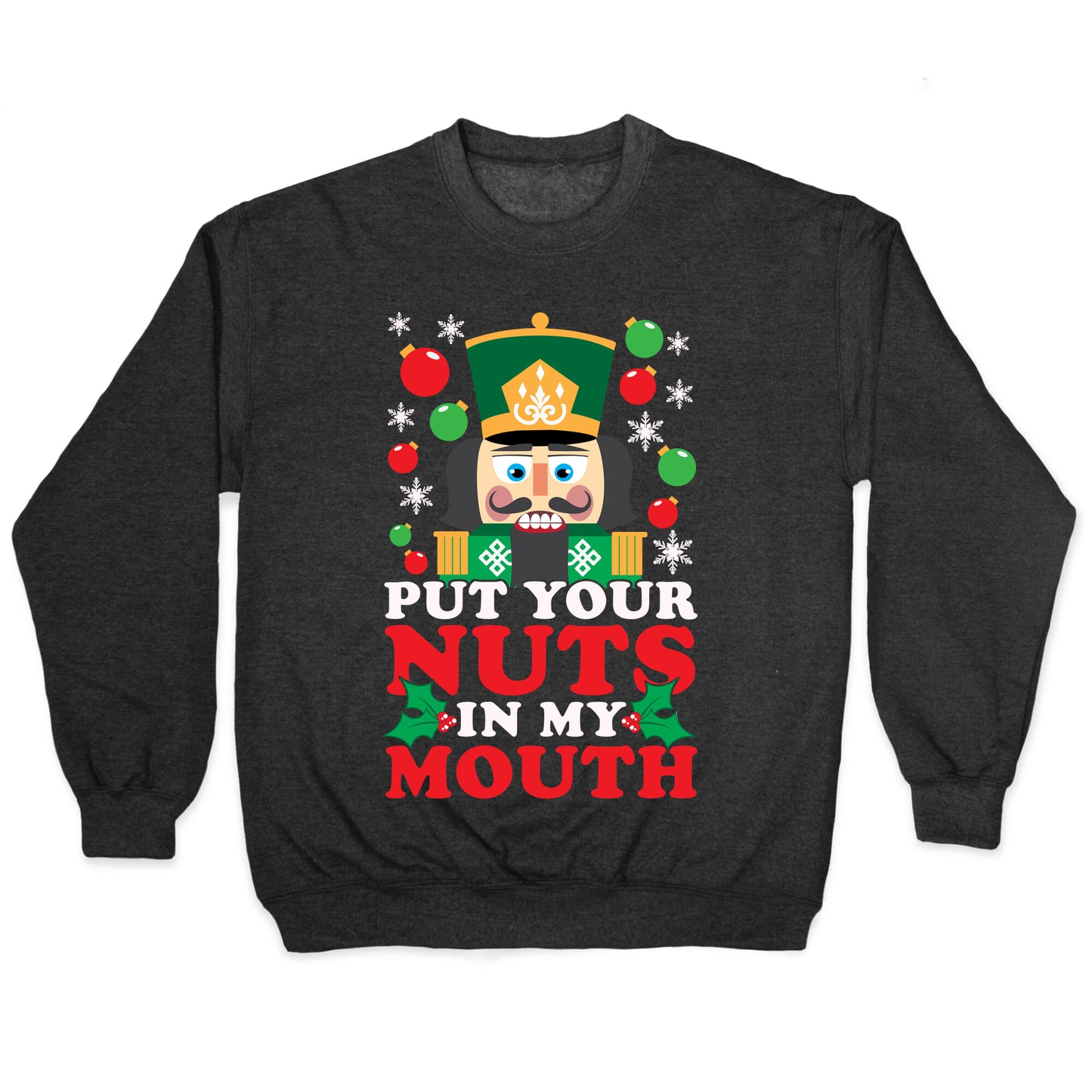 Put Your Nuts In My Mouth Crewneck Sweatshirt