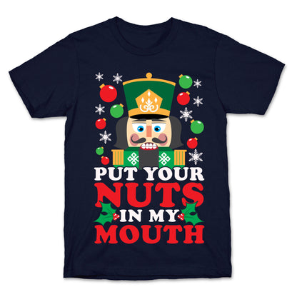 Put Your Nuts In My Mouth T-Shirt