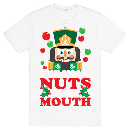 Put Your Nuts In My Mouth T-Shirt
