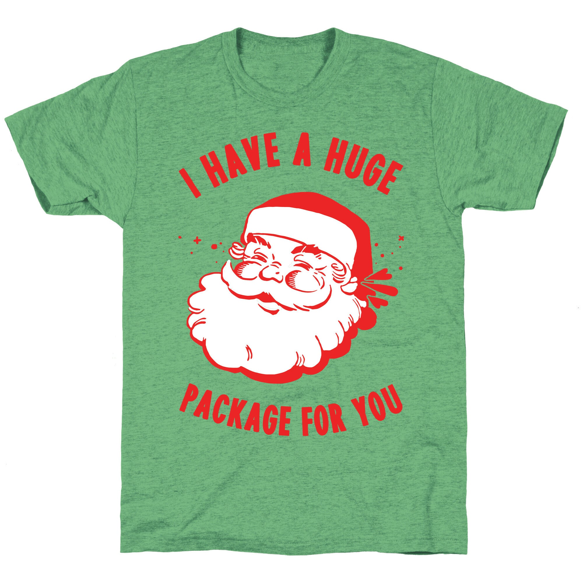 I Have A Huge Package For You Santa Unisex Triblend Tee