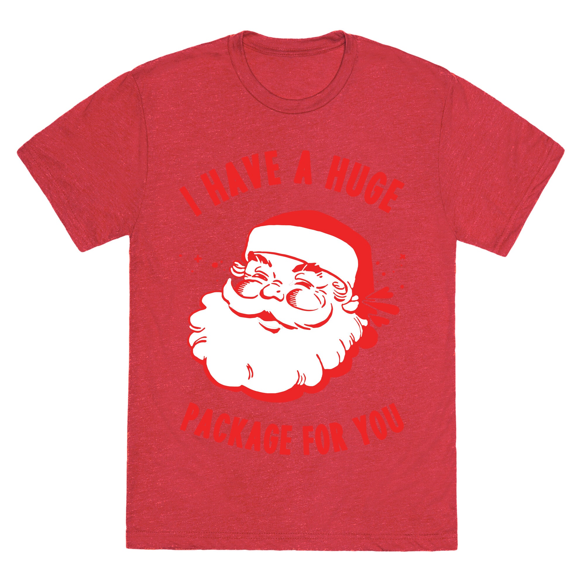 I Have A Huge Package For You Santa Unisex Triblend Tee