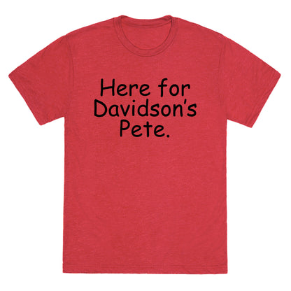 Here For Davidson's Pete. Unisex Triblend Tee
