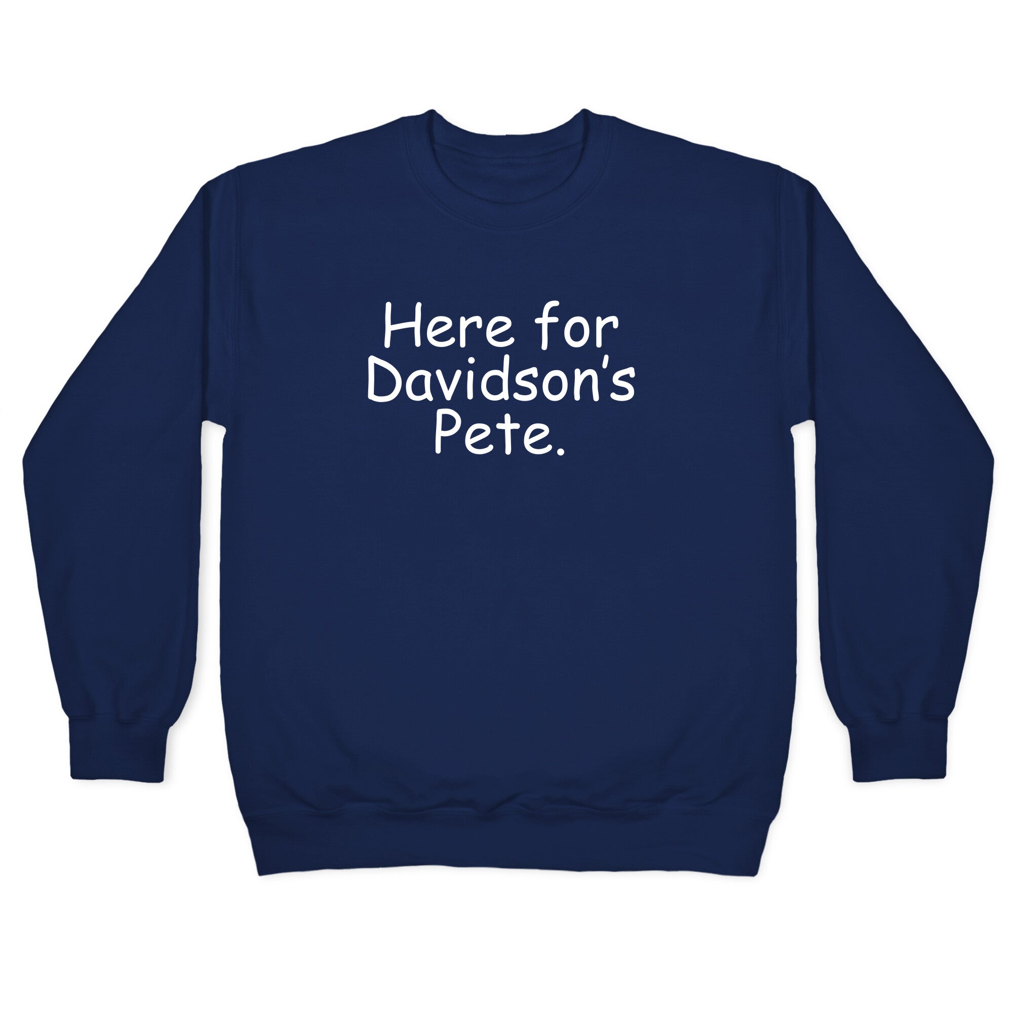 Here For Davidson's Pete. Crewneck Sweatshirt
