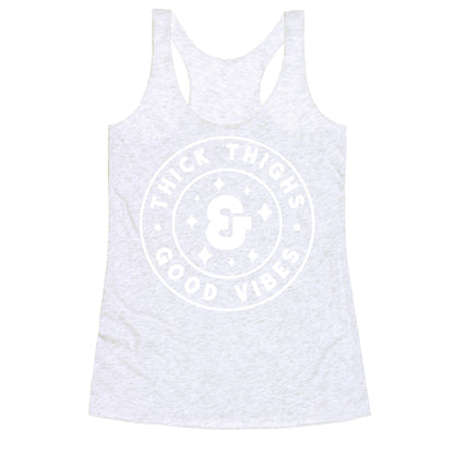 Thick Thighs & Good Vibes Racerback Tank