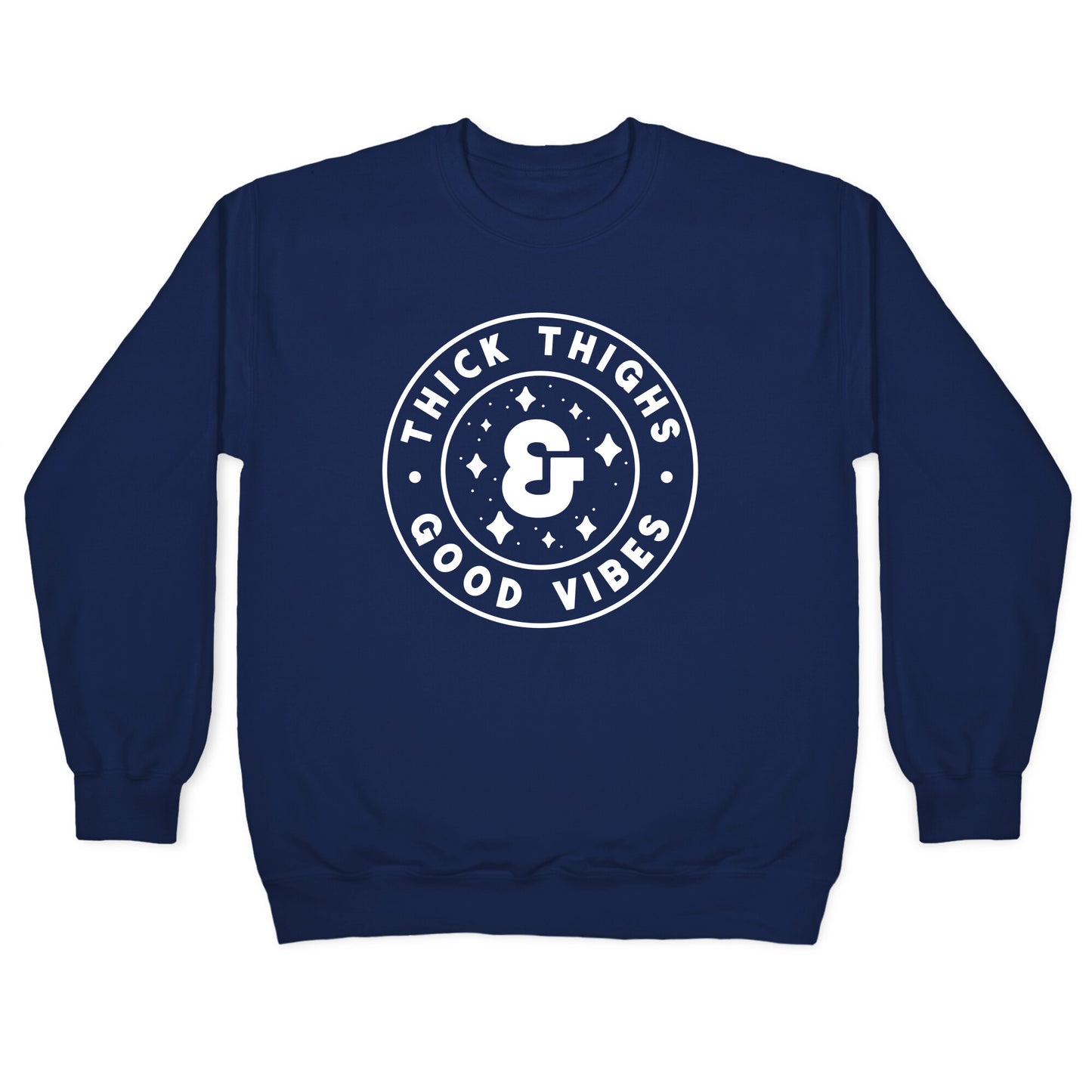 Thick Thighs & Good Vibes Crewneck Sweatshirt