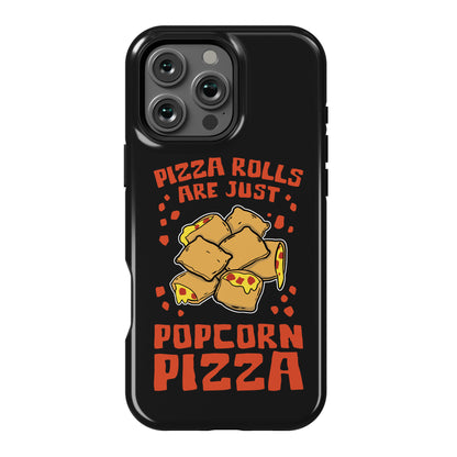 Pizza Rolls Are Just Popcorn Pizza Phone Case