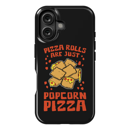 Pizza Rolls Are Just Popcorn Pizza Phone Case