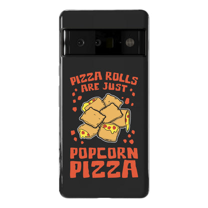 Pizza Rolls Are Just Popcorn Pizza Phone Case