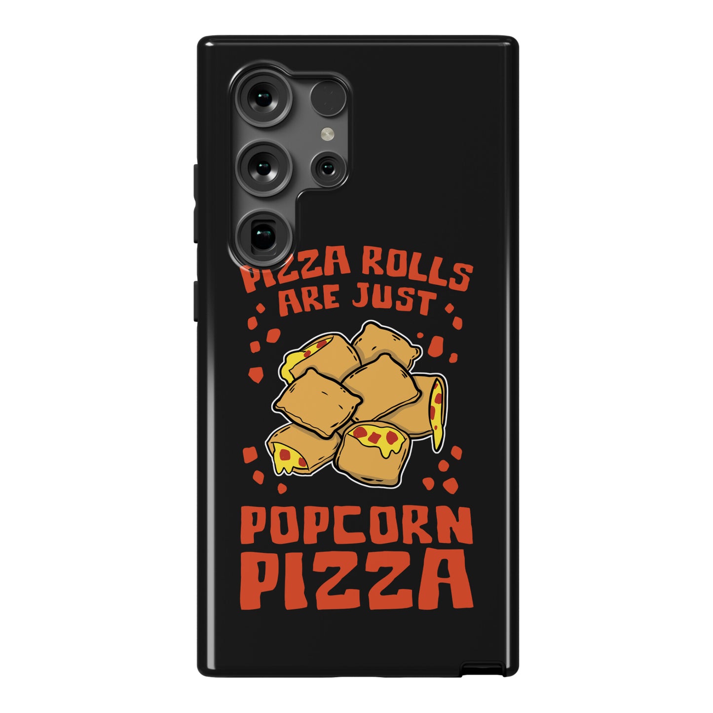 Pizza Rolls Are Just Popcorn Pizza Phone Case