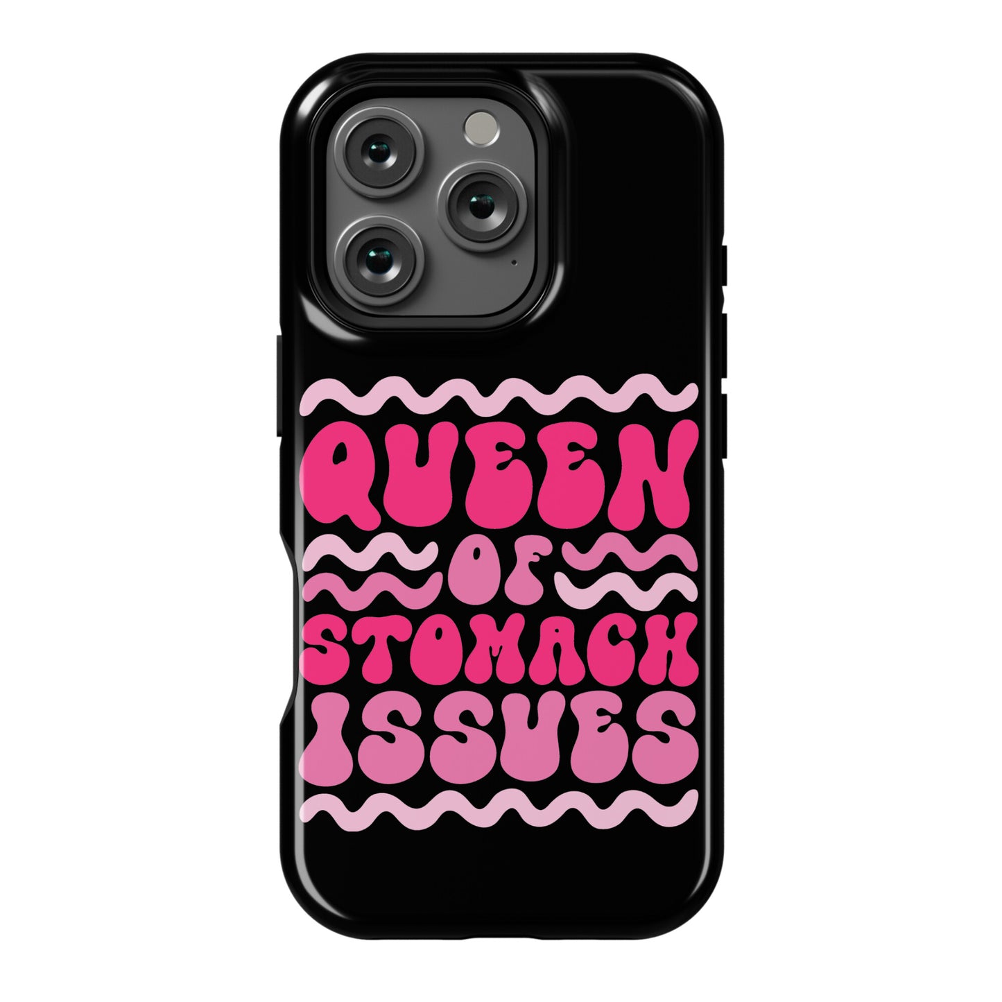 Queen of Stomach Issues Phone Case