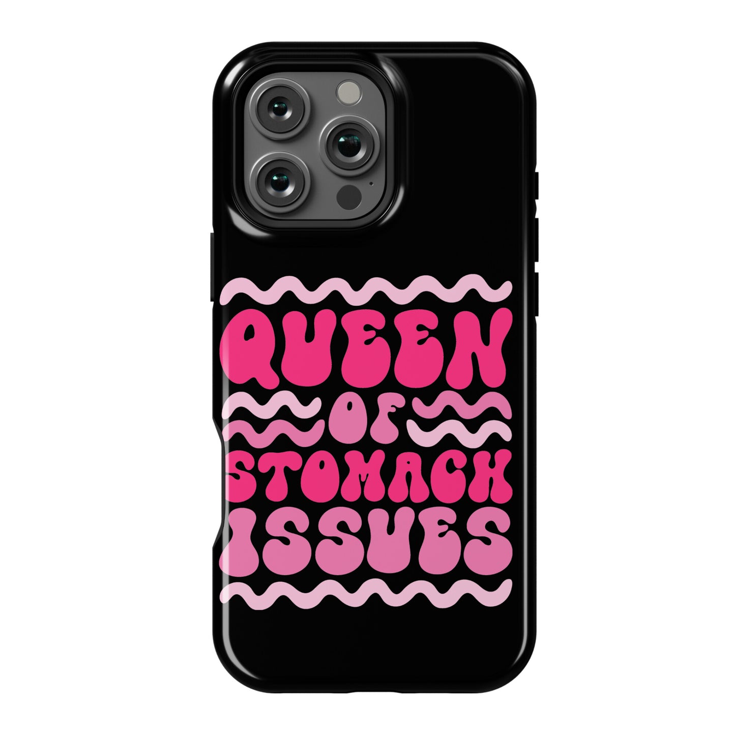 Queen of Stomach Issues Phone Case