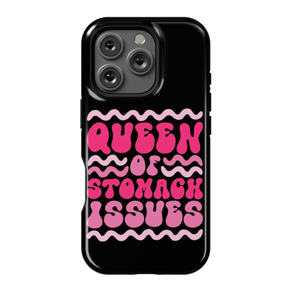 Queen of Stomach Issues Phone Case