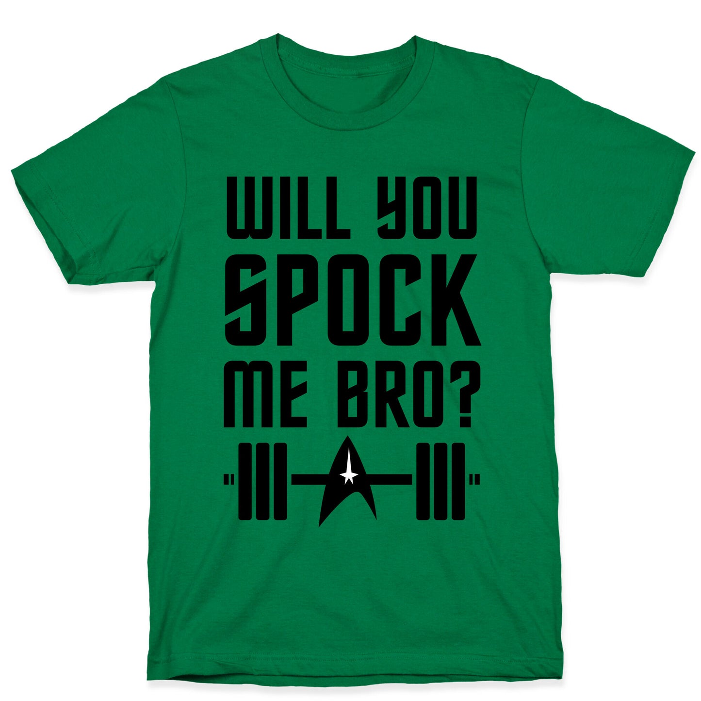 Will You Spock Me Bro T-Shirt