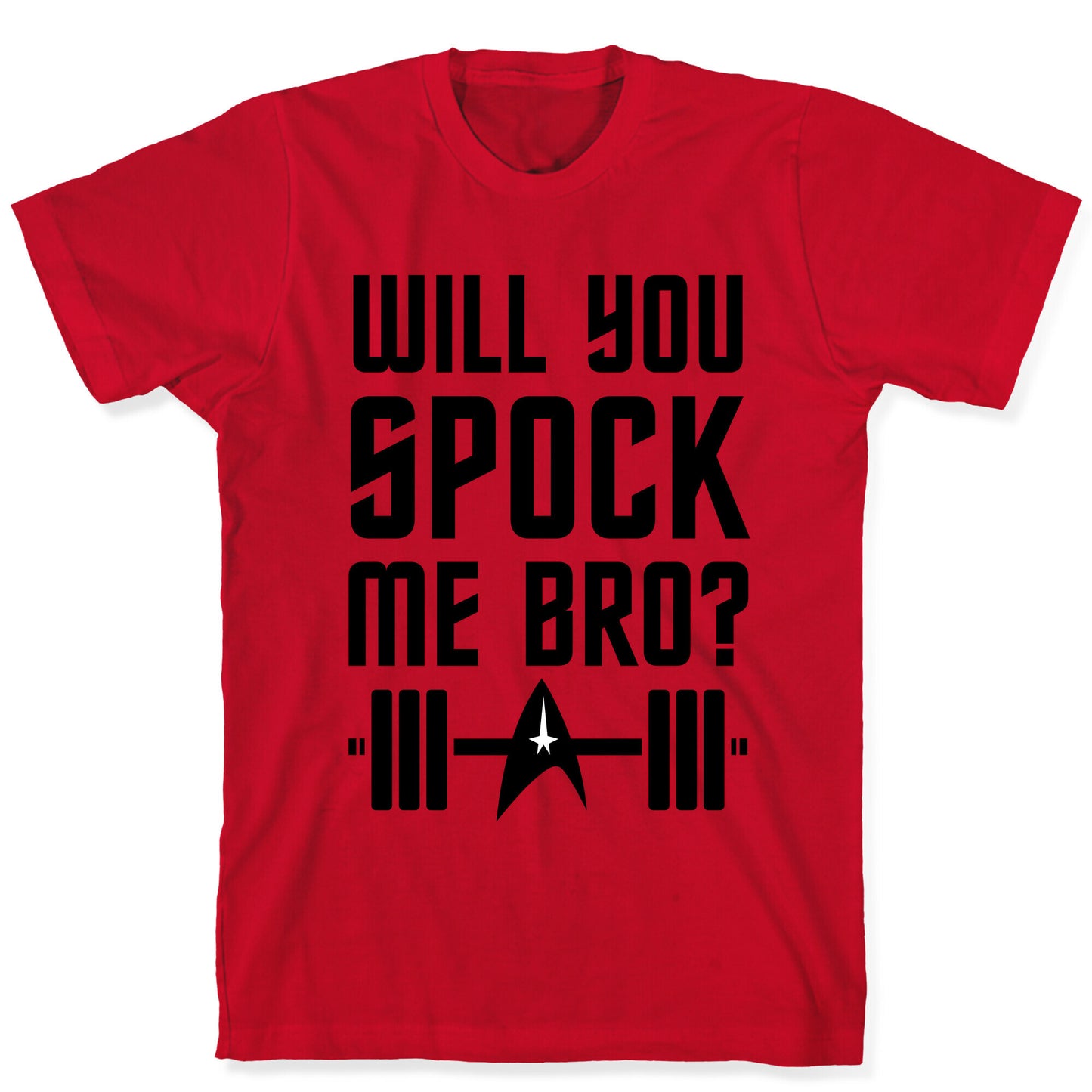 Will You Spock Me Bro T-Shirt