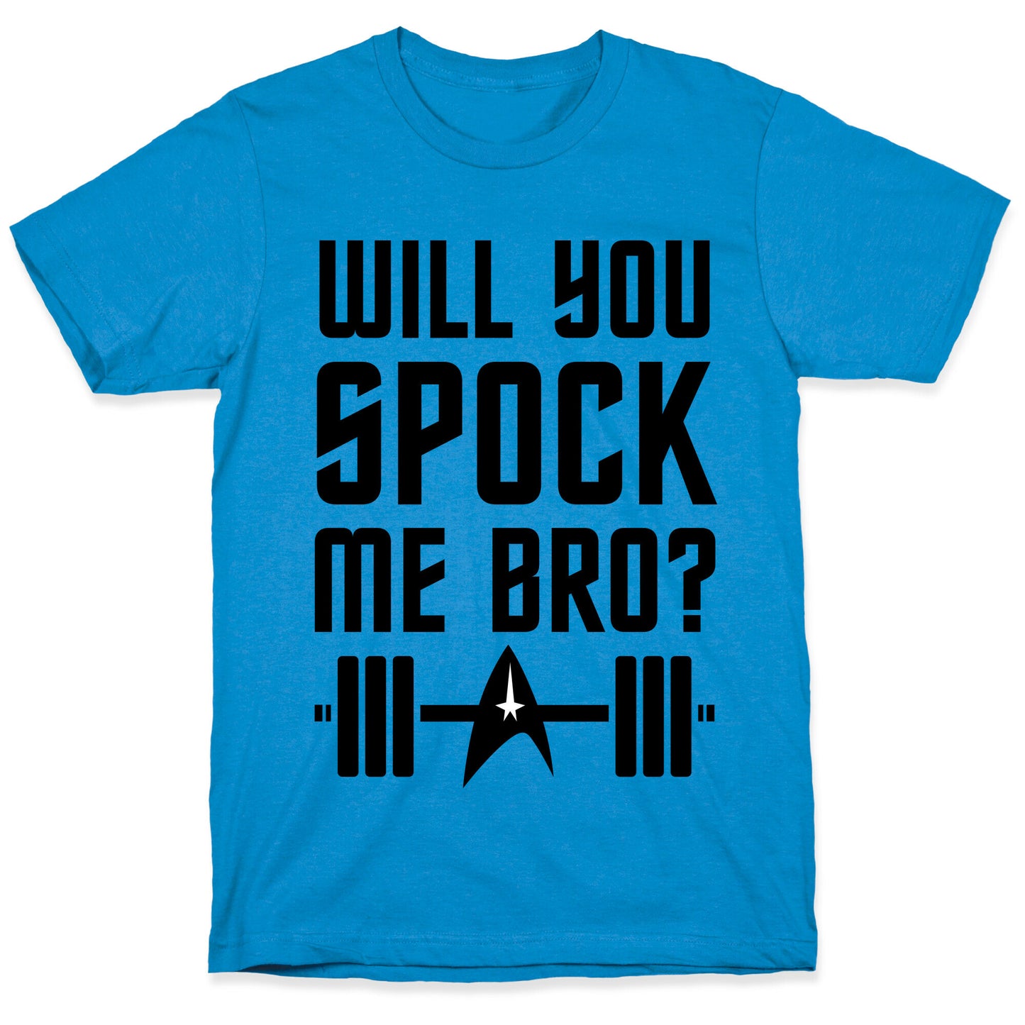 Will You Spock Me Bro T-Shirt