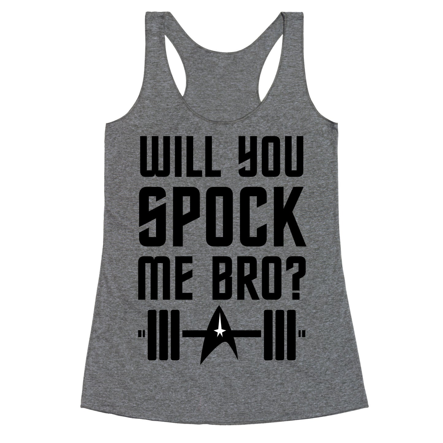 Will You Spock Me Bro Racerback Tank