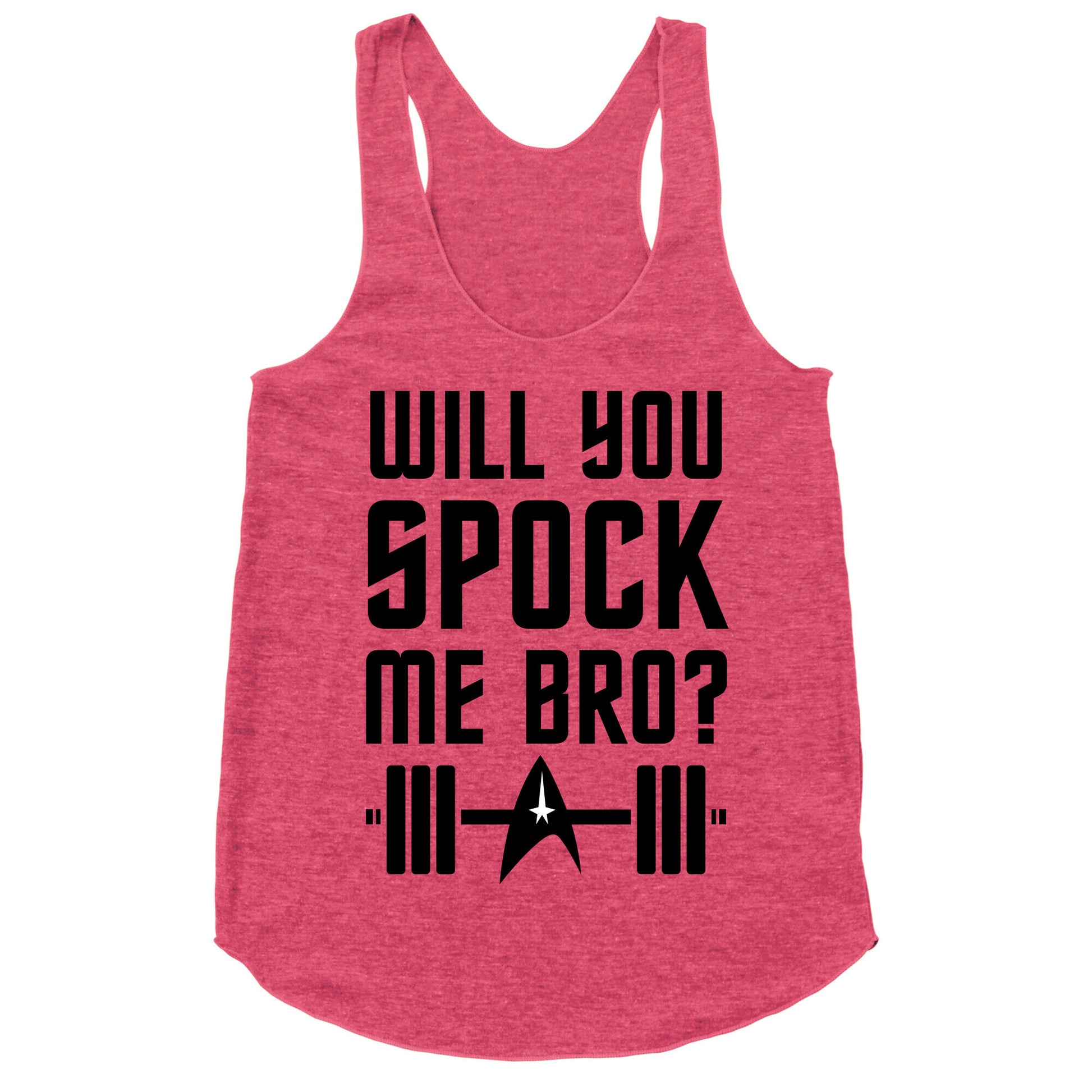 Will You Spock Me Bro Racerback Tank