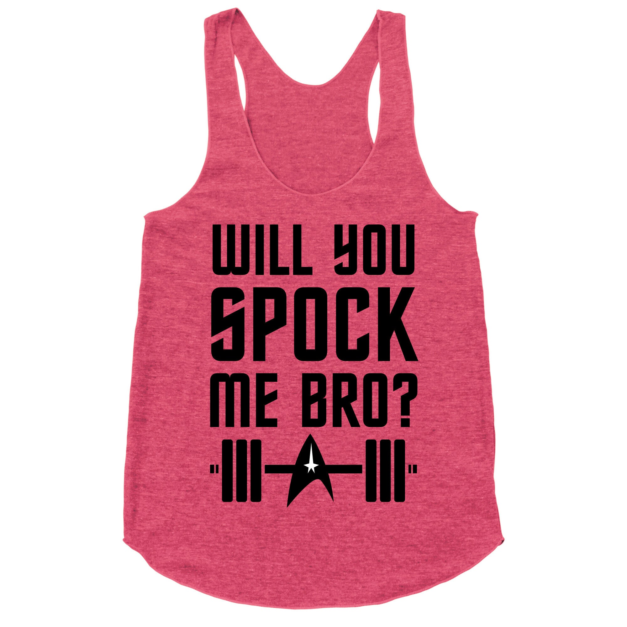 Will You Spock Me Bro Racerback Tank