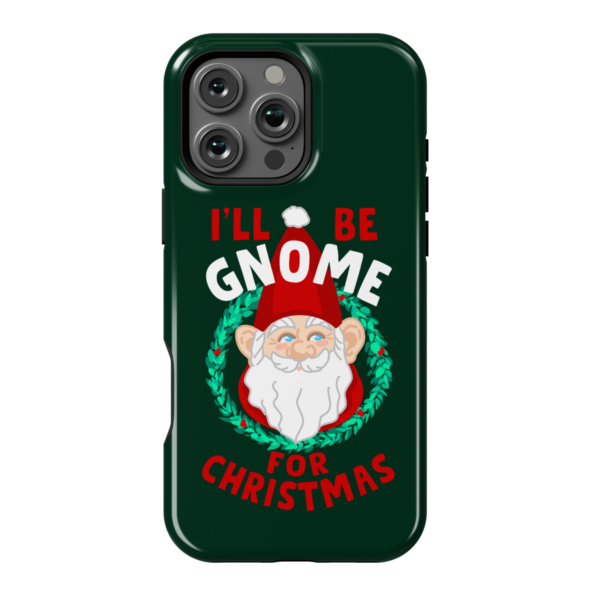 I'll Be Gnome for Christmas Phone Case