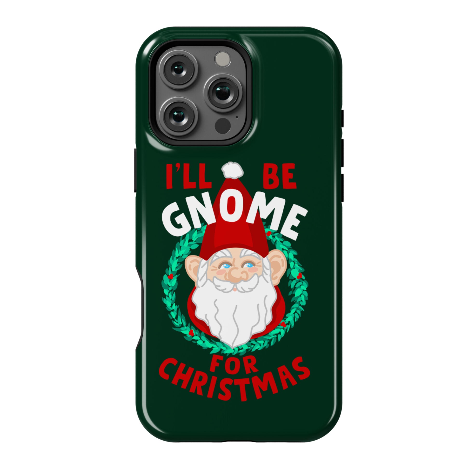I'll Be Gnome for Christmas Phone Case