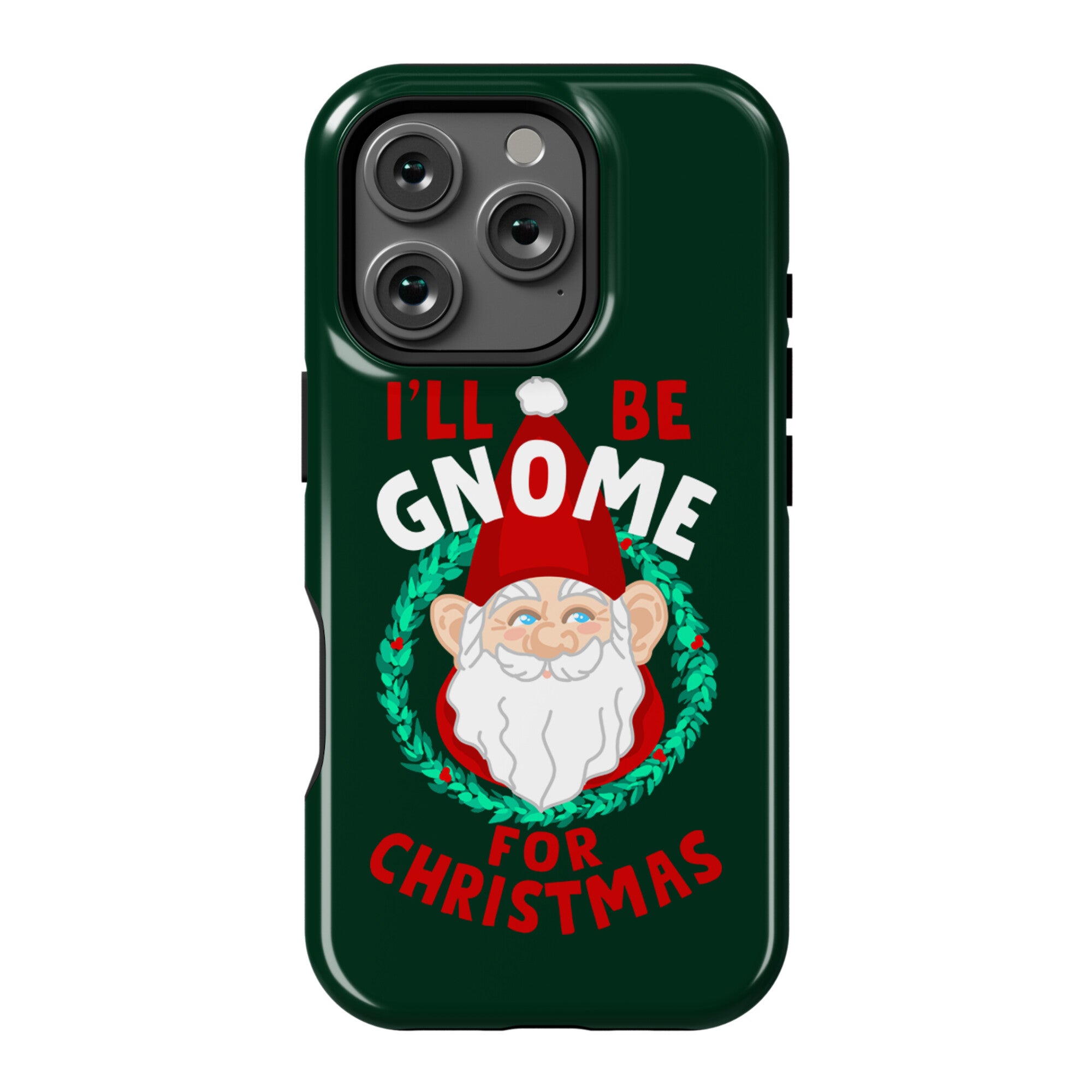 I'll Be Gnome for Christmas Phone Case