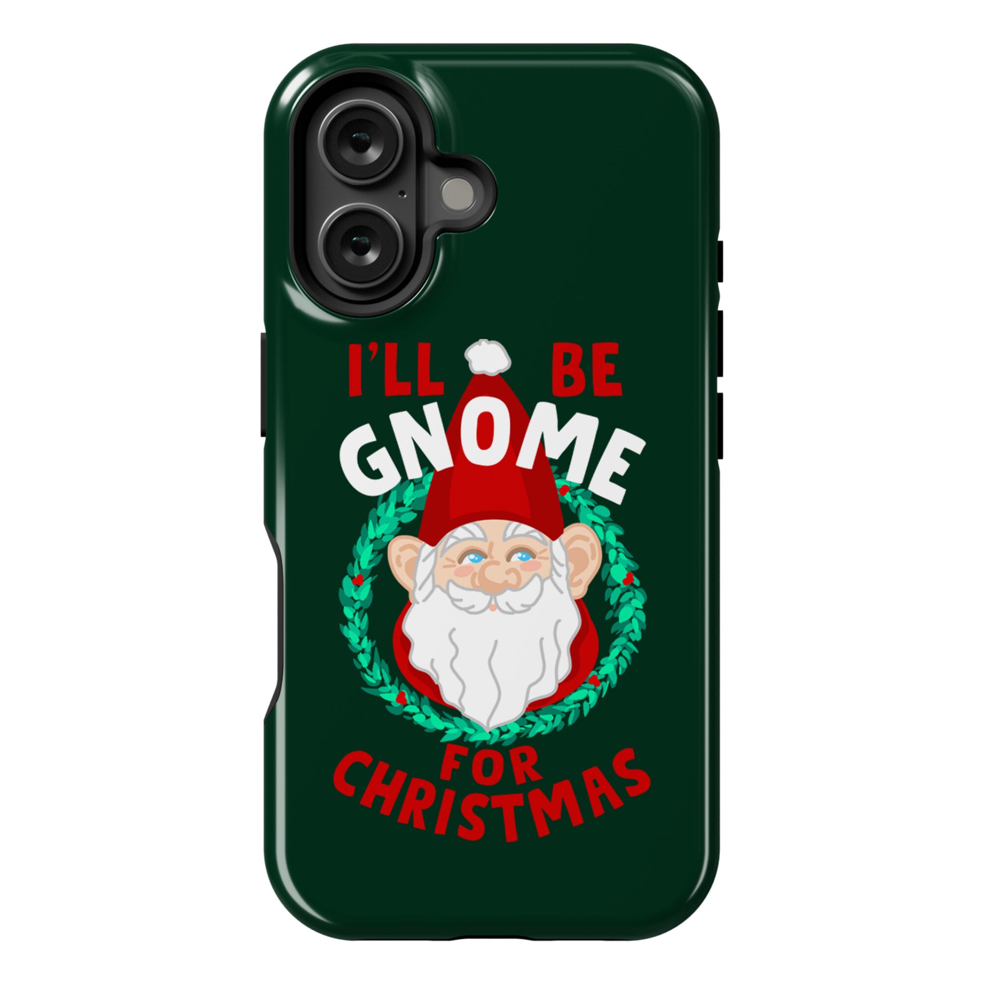 I'll Be Gnome for Christmas Phone Case
