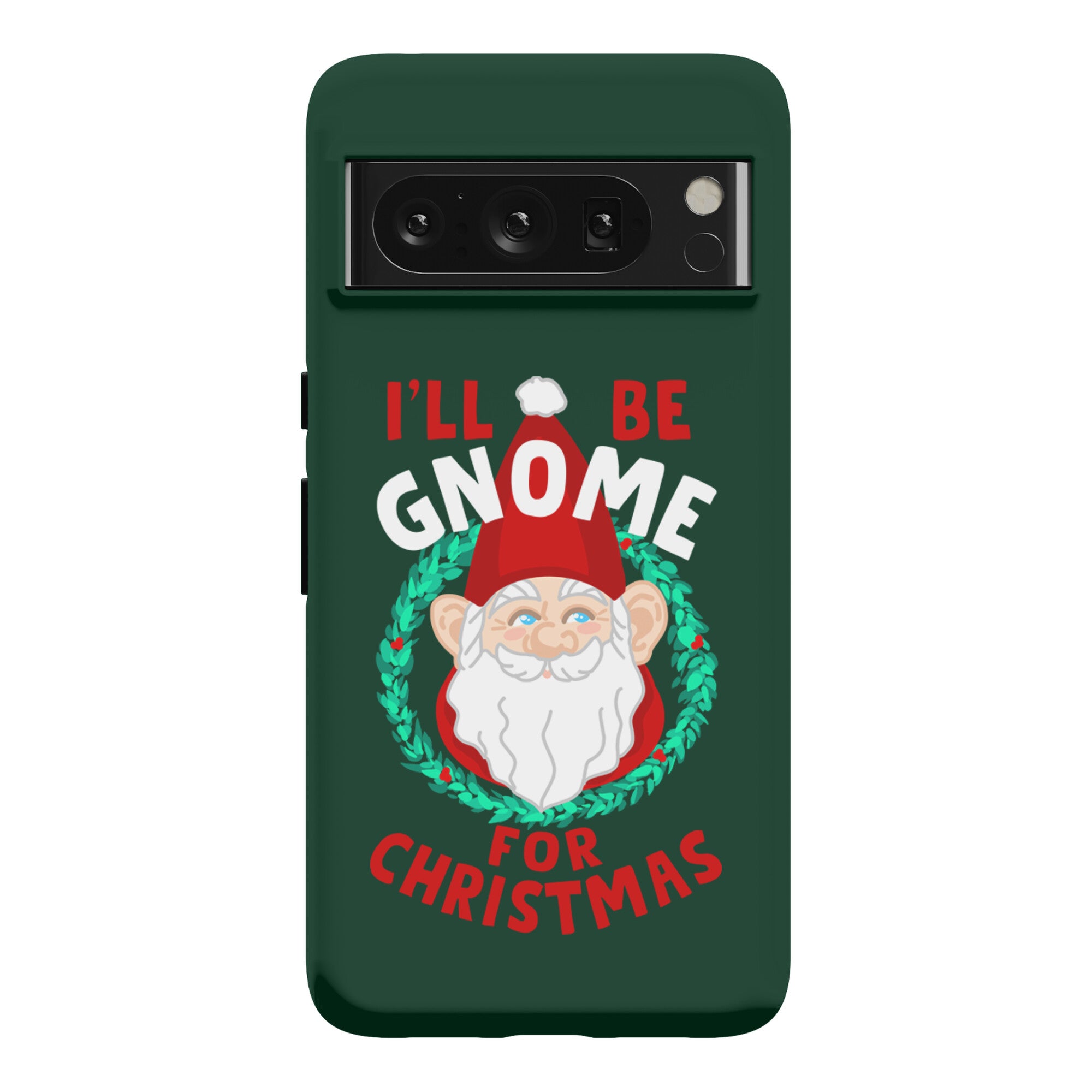 I'll Be Gnome for Christmas Phone Case