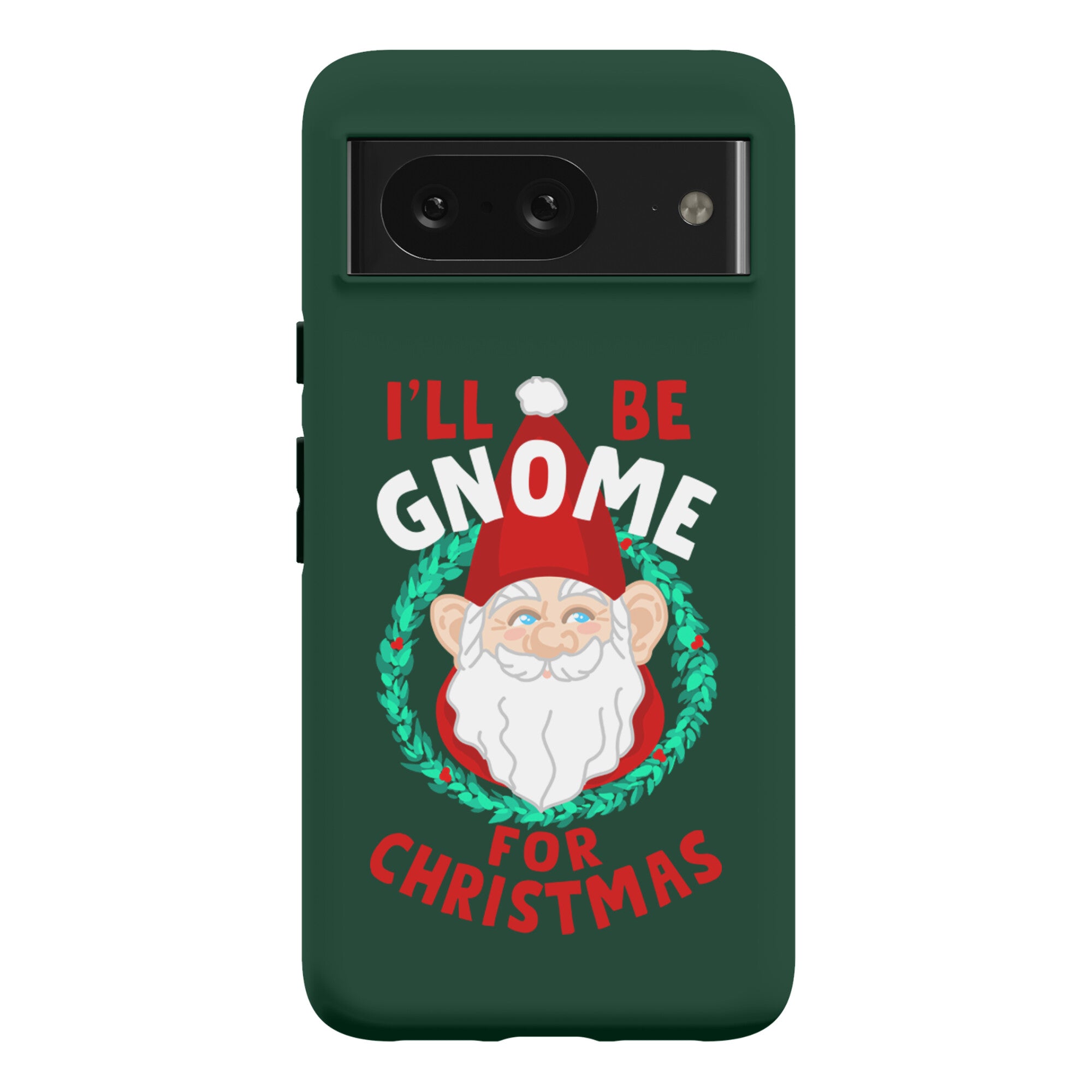I'll Be Gnome for Christmas Phone Case