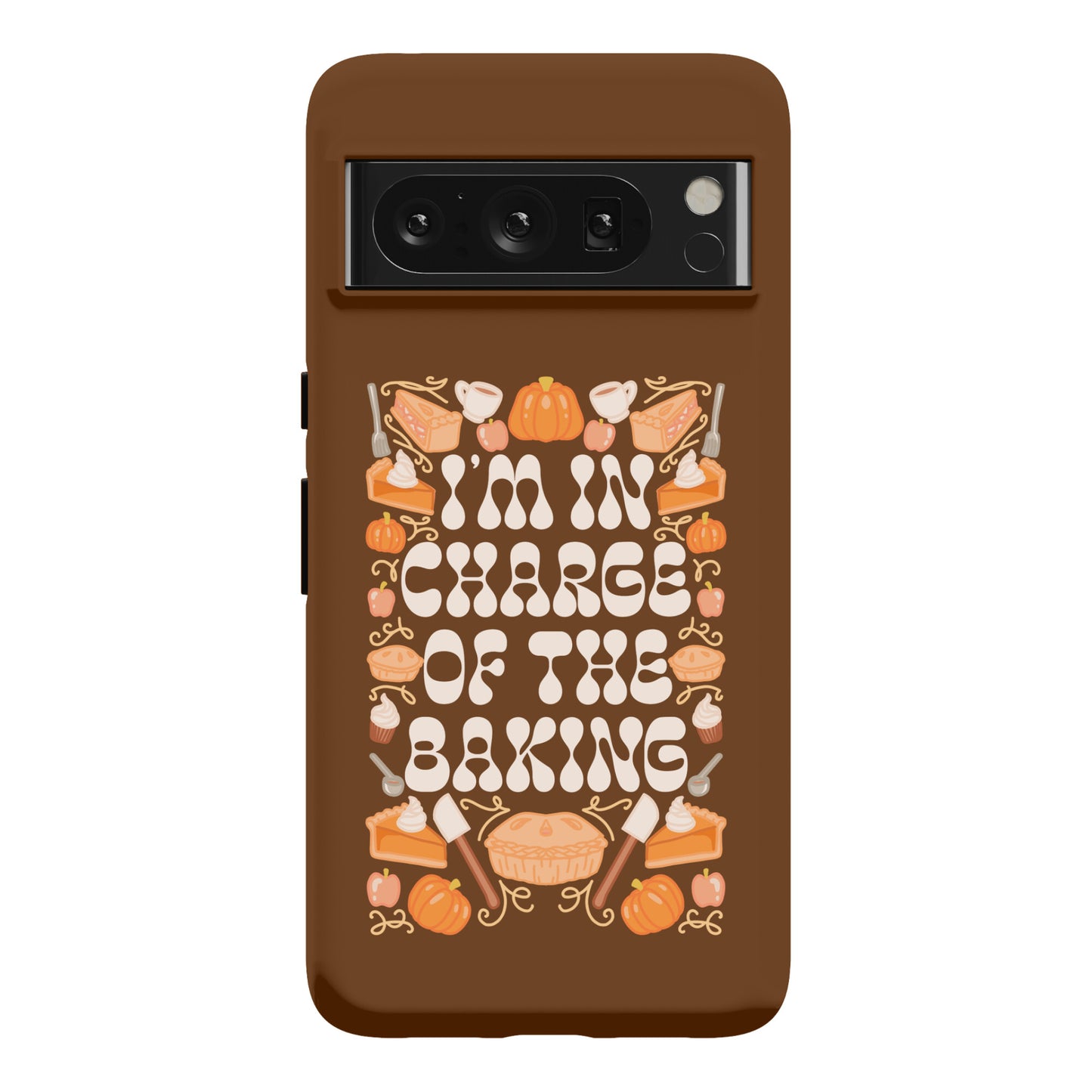 I'm In Charge Of the Baking (Thanksgiving) Phone Case