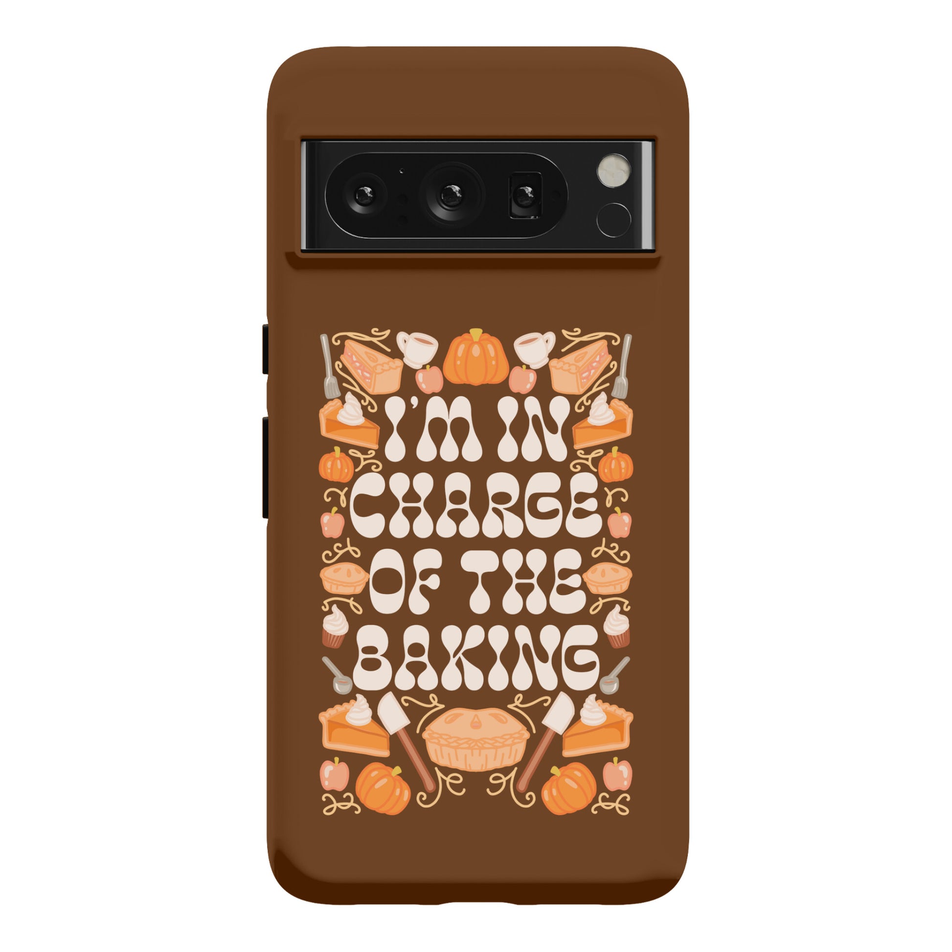 I'm In Charge Of the Baking (Thanksgiving) Phone Case