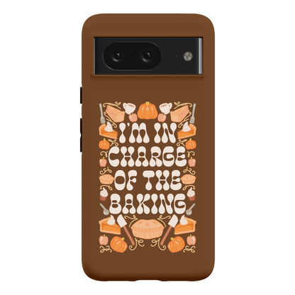 I'm In Charge Of the Baking (Thanksgiving) Phone Case