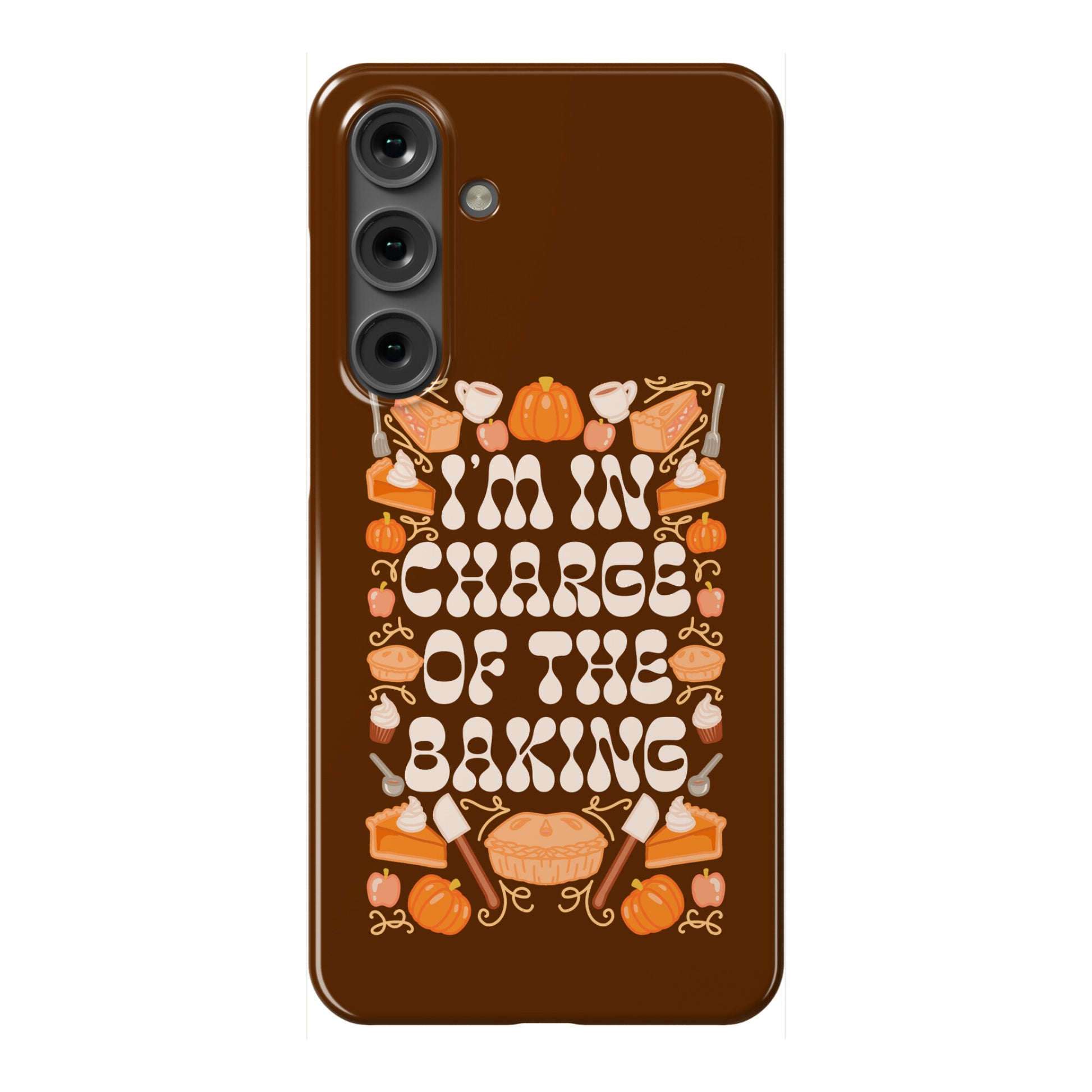 I'm In Charge Of the Baking (Thanksgiving) Phone Case