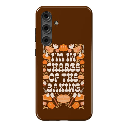 I'm In Charge Of the Baking (Thanksgiving) Phone Case