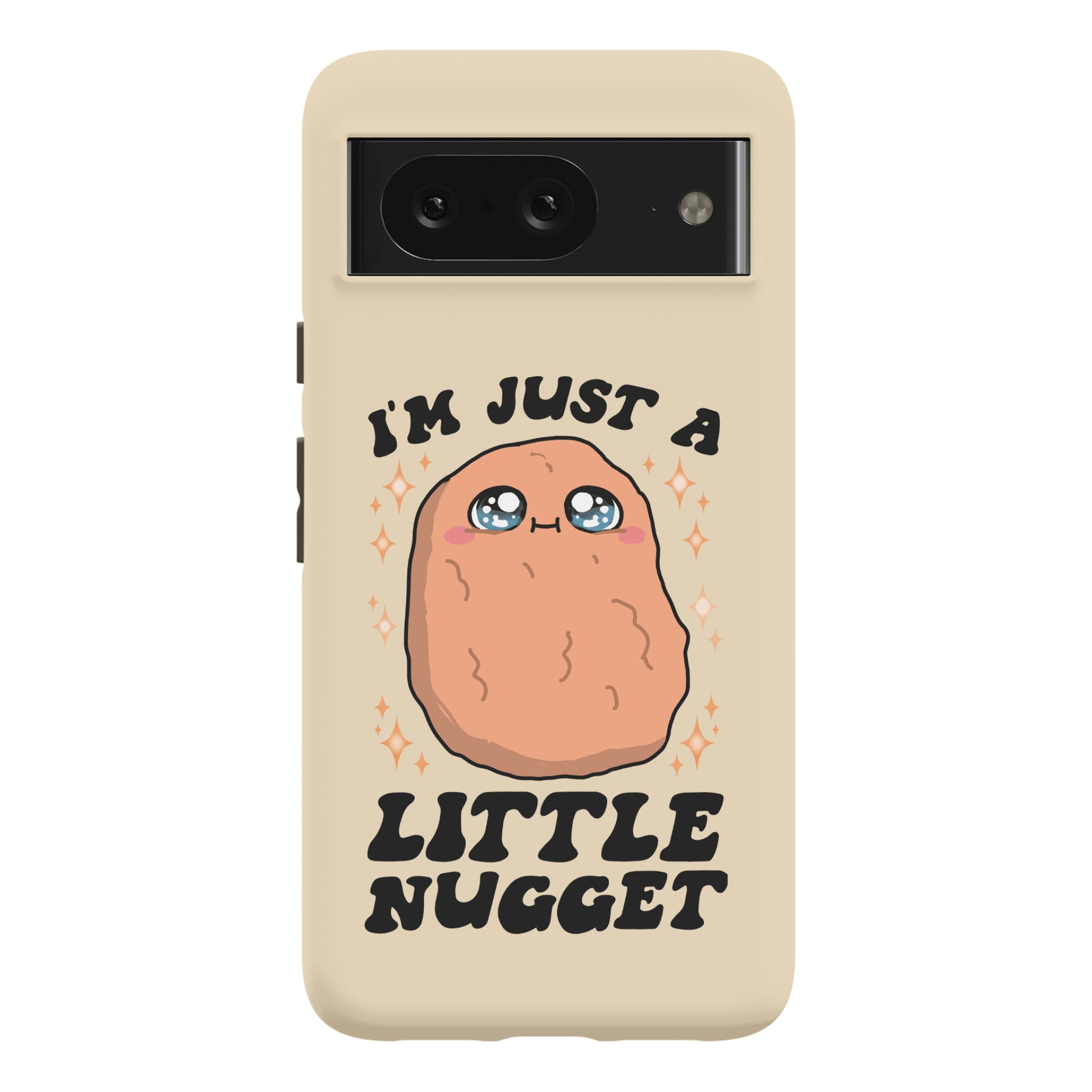 I'm Just A Little Nugget Phone Case