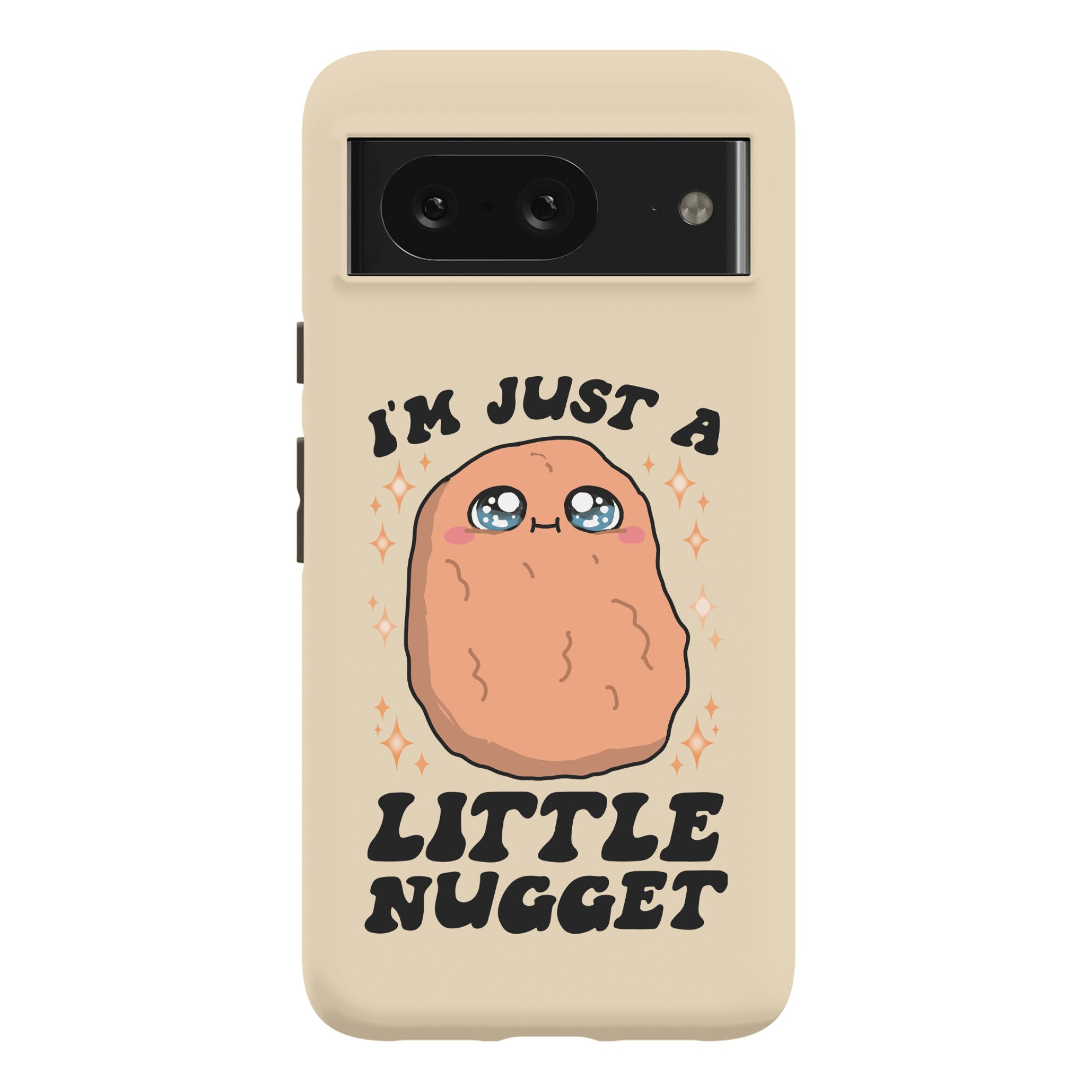 I'm Just A Little Nugget Phone Case