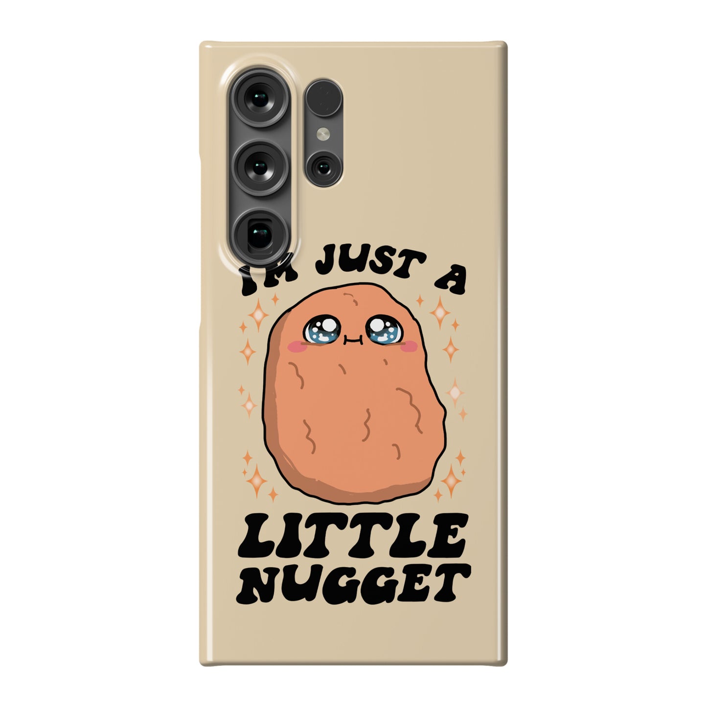 I'm Just A Little Nugget Phone Case