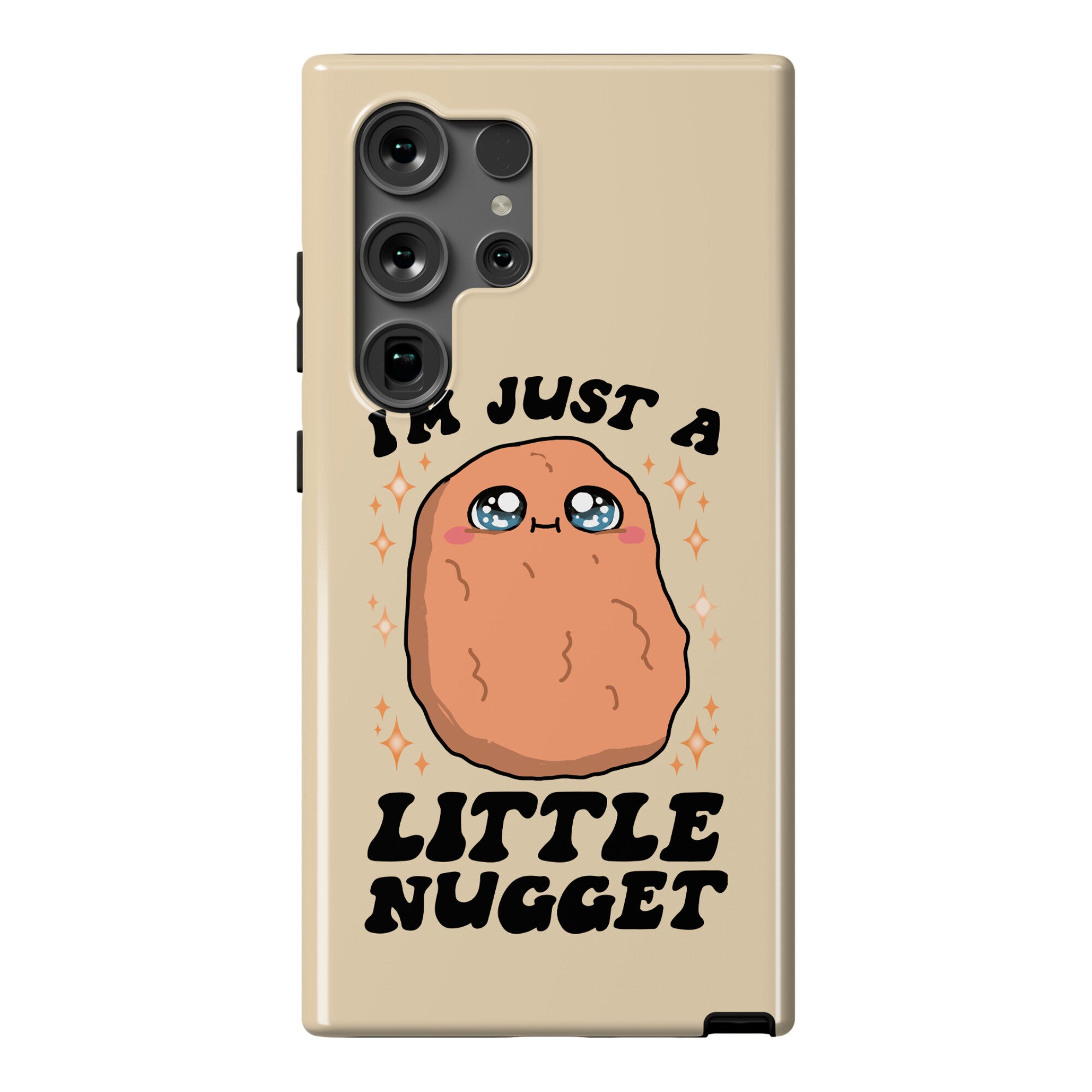 I'm Just A Little Nugget Phone Case