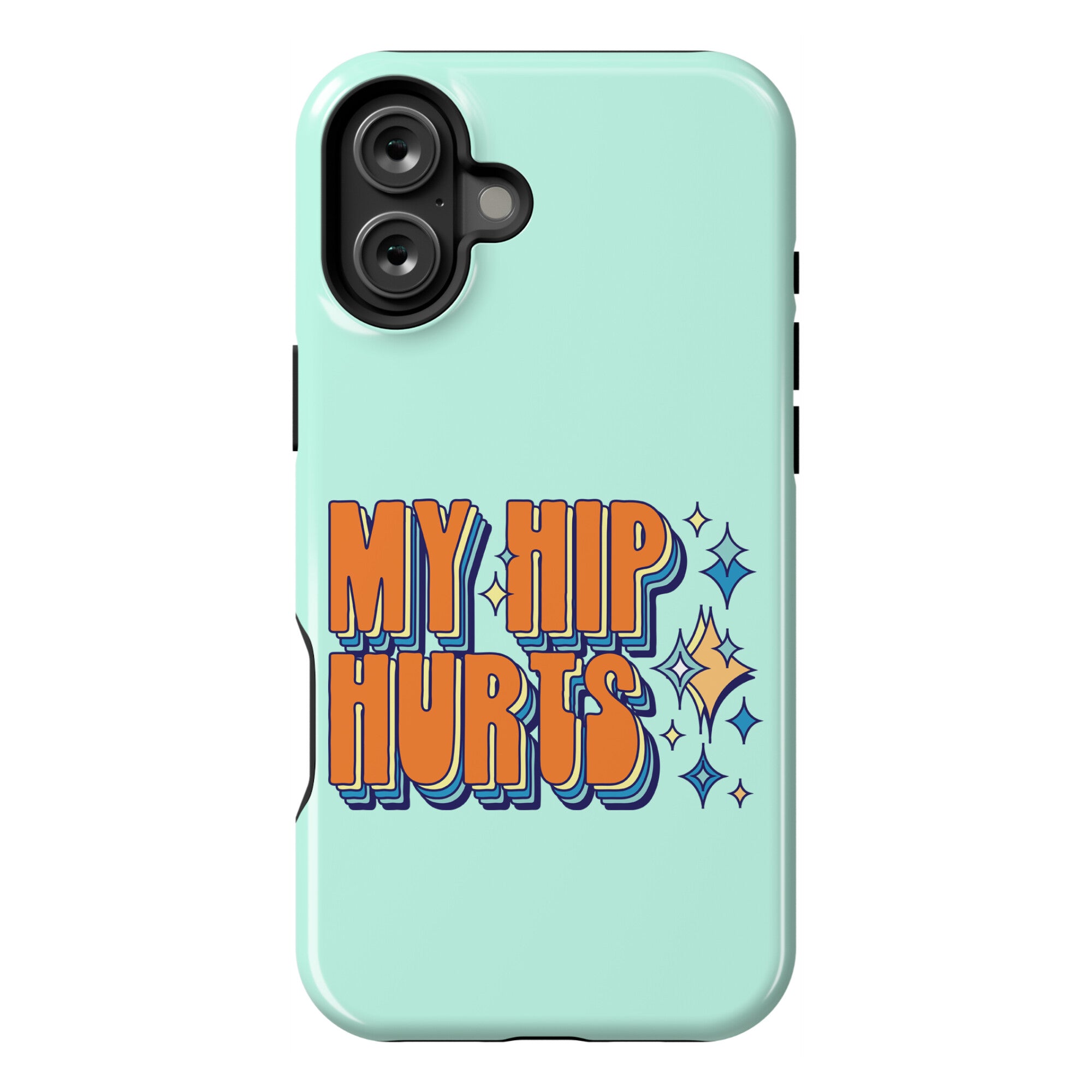 My Hip Hurts Phone Case