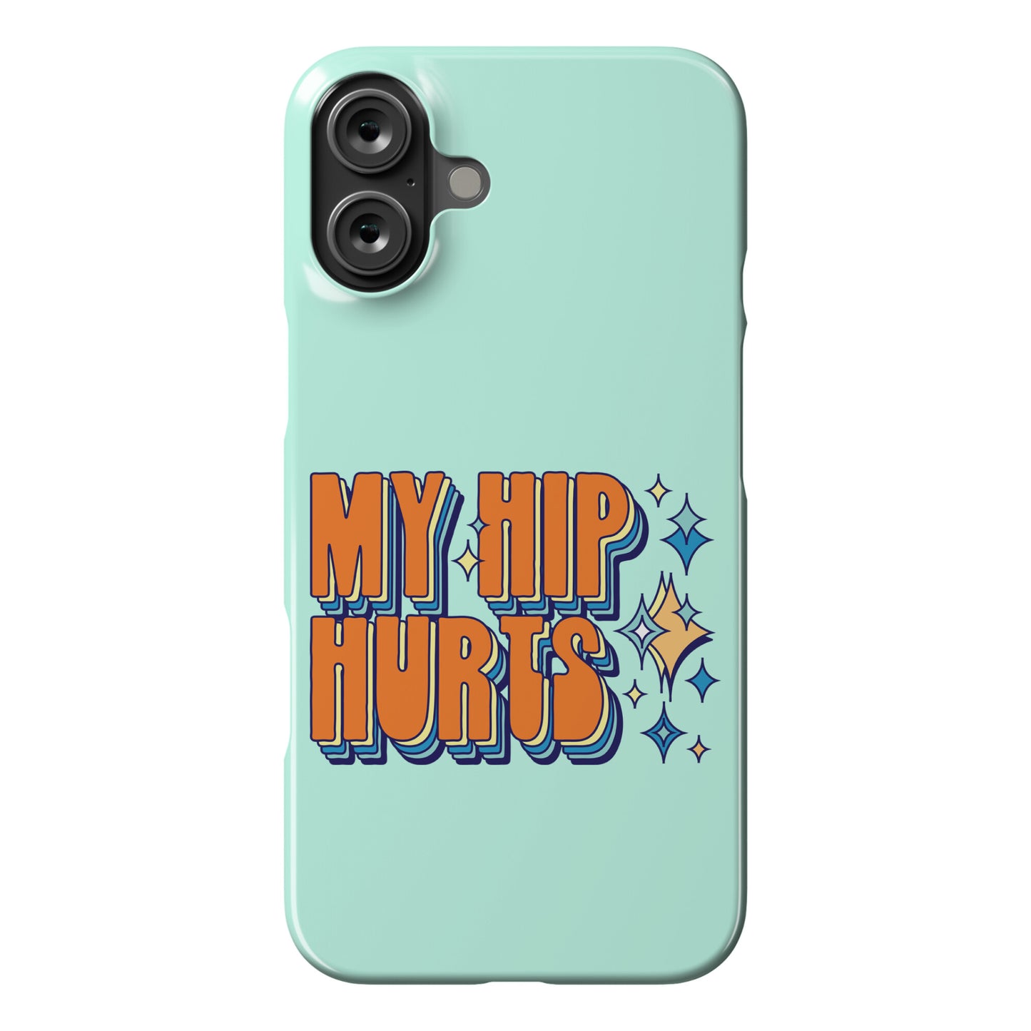 My Hip Hurts Phone Case