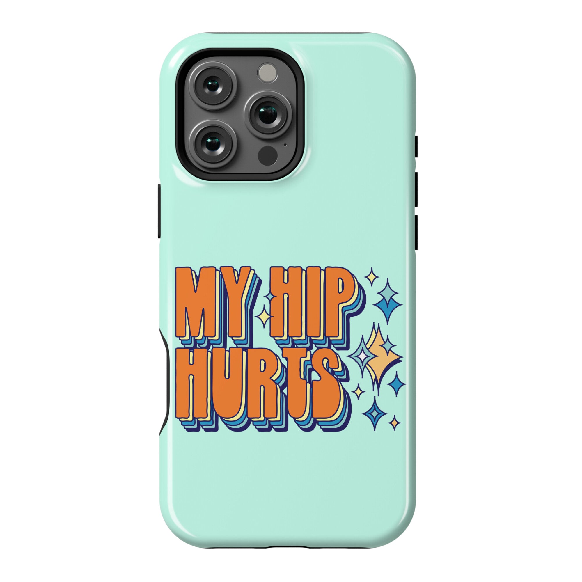 My Hip Hurts Phone Case