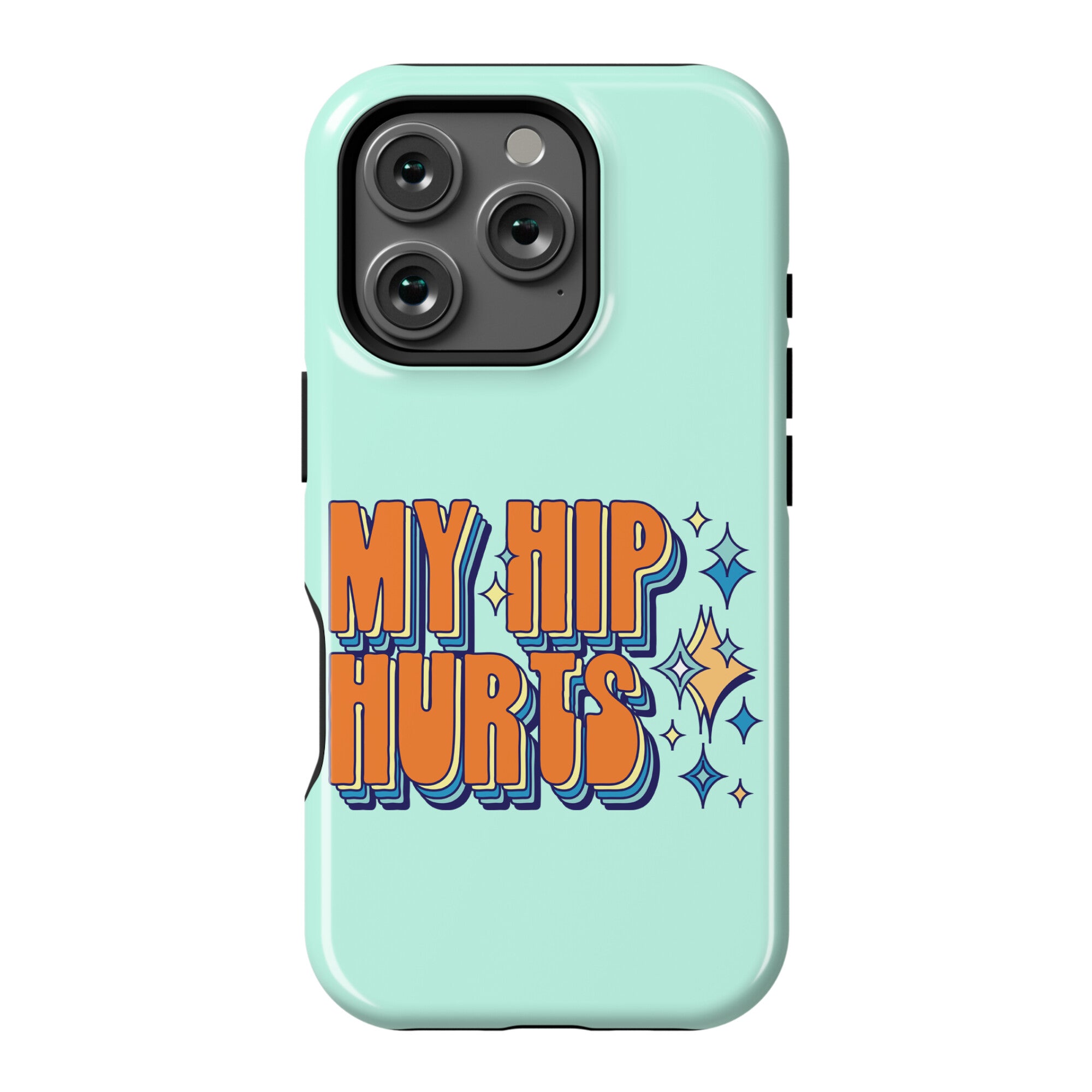 My Hip Hurts Phone Case