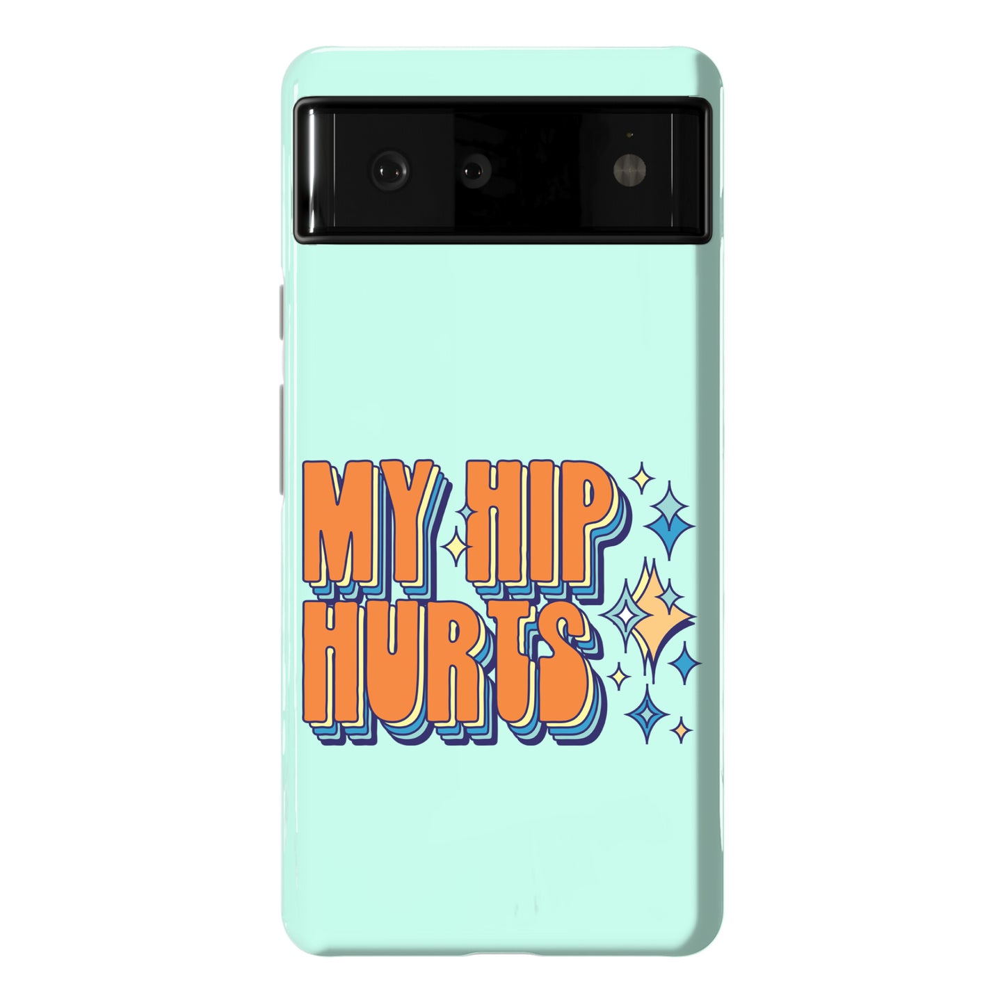 My Hip Hurts Phone Case