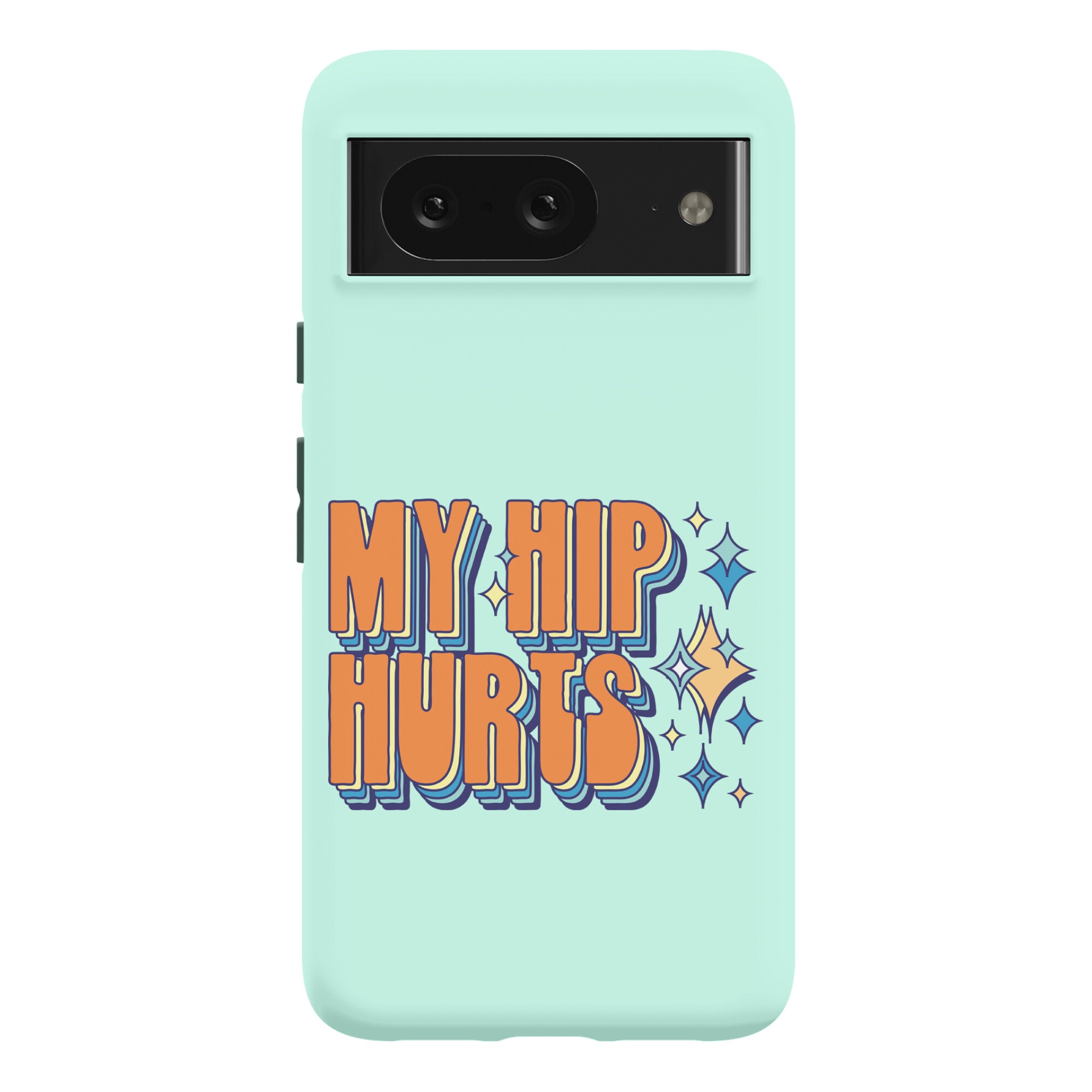 My Hip Hurts Phone Case