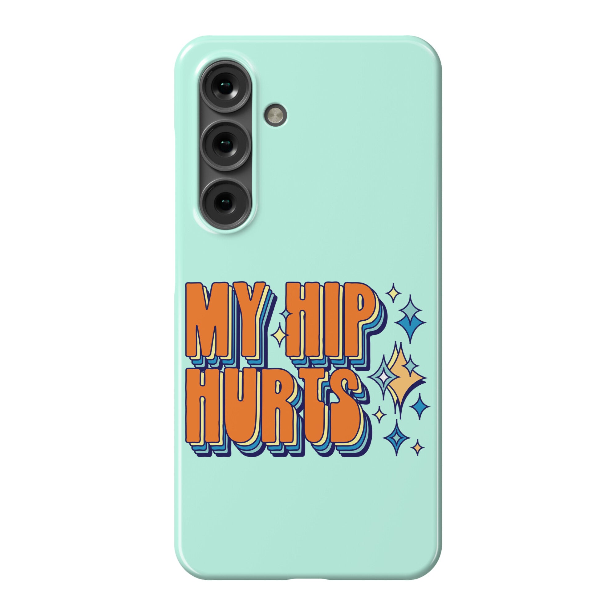 My Hip Hurts Phone Case