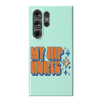 My Hip Hurts Phone Case