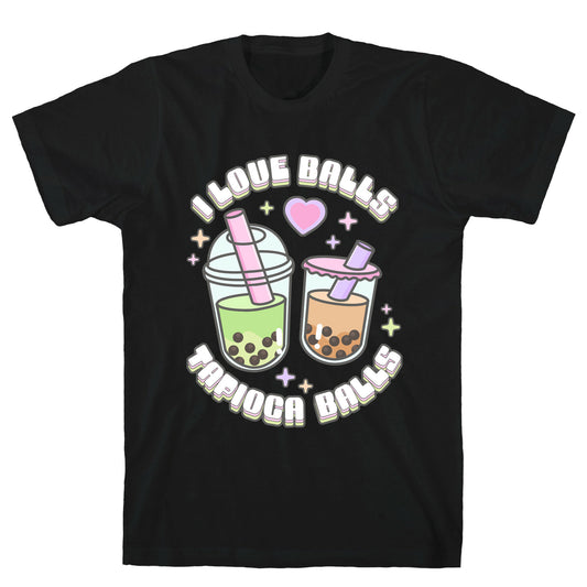 I Love Balls, Tapioca Balls T-Shirt