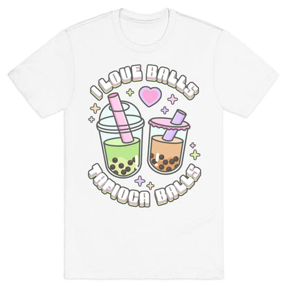 I Love Balls, Tapioca Balls T-Shirt